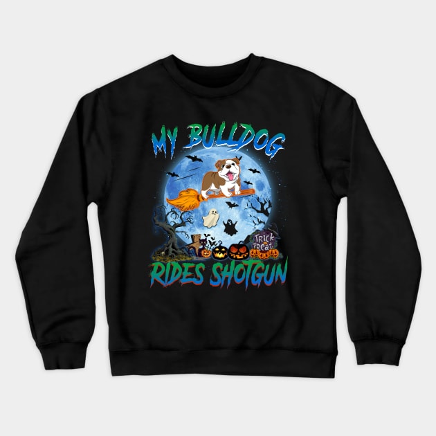 My Bulldog Rides Shotgun Witch Halloween Crewneck Sweatshirt by Bensonn